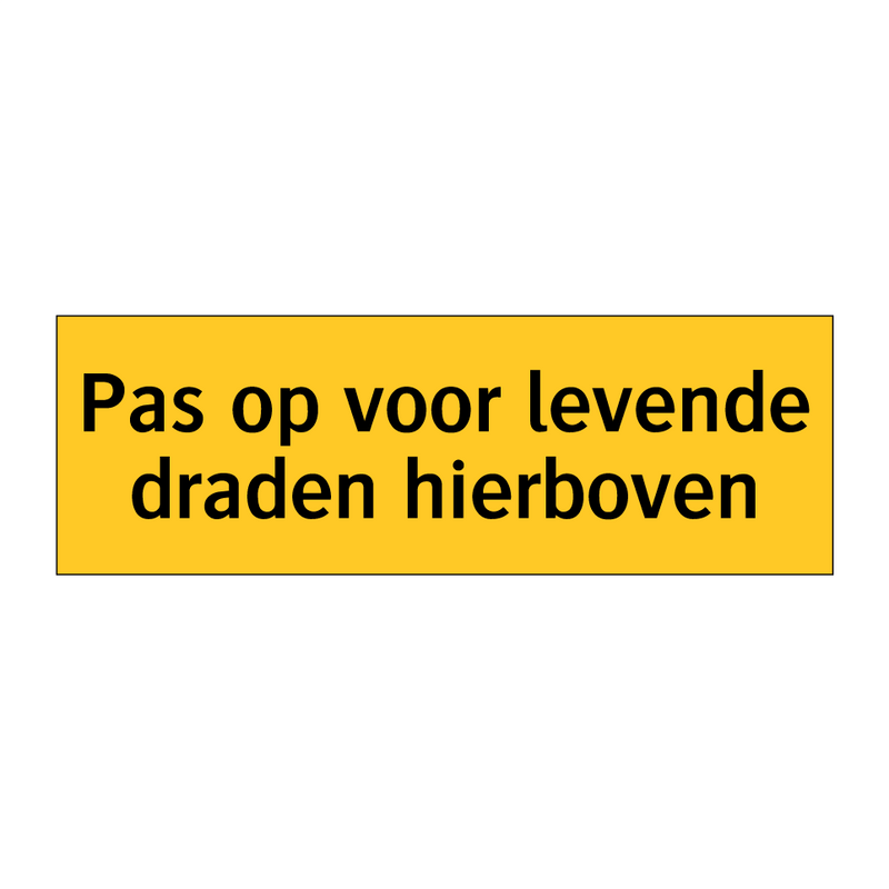 Pas op voor levende draden hierboven