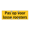 Pas op voor losse roosters