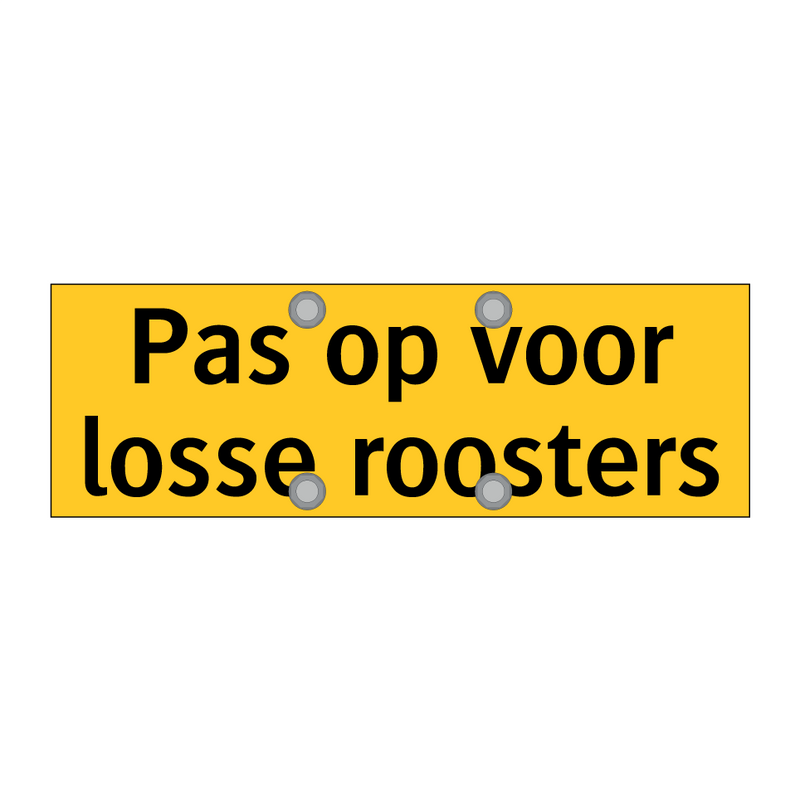 Pas op voor losse roosters