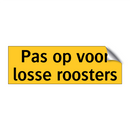 Pas op voor losse roosters