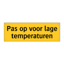 Pas op voor lage temperaturen