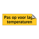 Pas op voor lage temperaturen