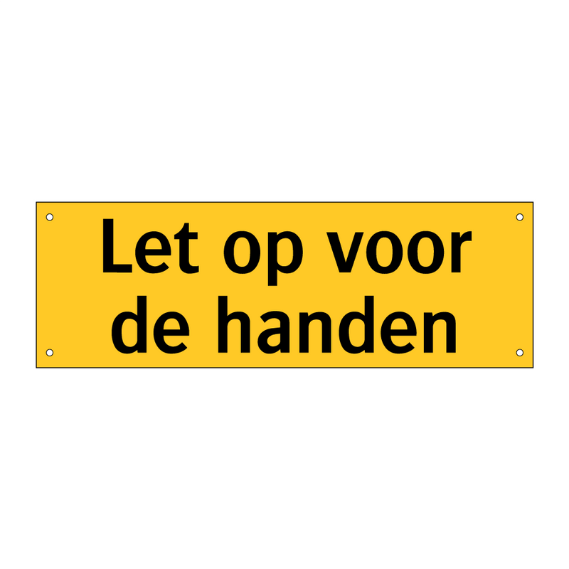 Let op voor de handen