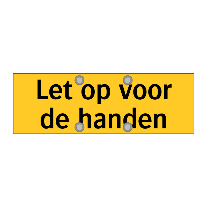 Let op voor de handen