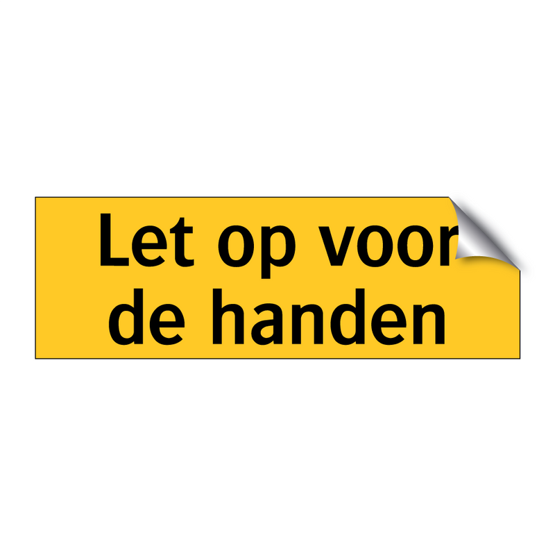Let op voor de handen