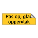 Pas op, glad oppervlak