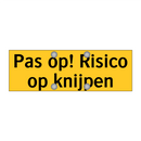 Pas op! Risico op knijpen