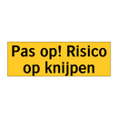 Pas op! Risico op knijpen