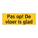 Pas op! De vloer is glad