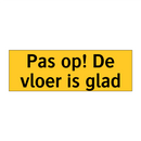 Pas op! De vloer is glad