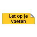 Let op je voeten