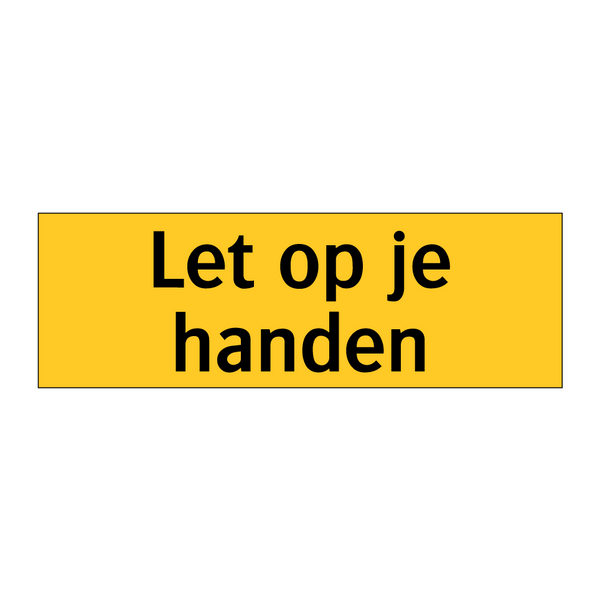 Let op je handen