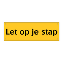 Let op je stap