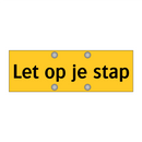 Let op je stap