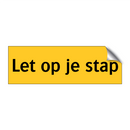 Let op je stap