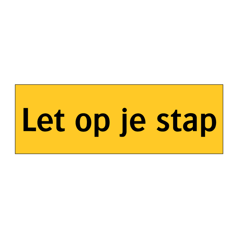 Let op je stap