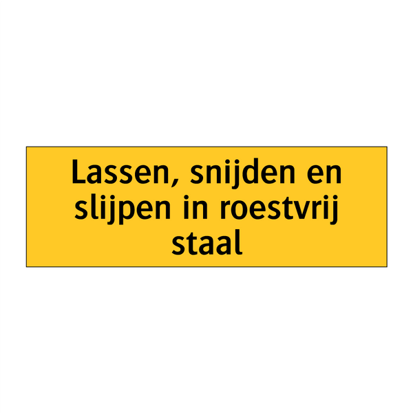 Lassen, snijden en slijpen in roestvrij staal