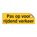 Pas op voor rijdend verkeer