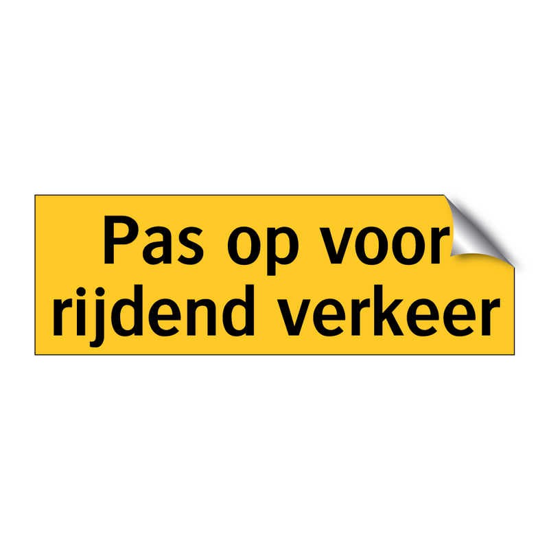 Pas op voor rijdend verkeer