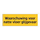 Waarschuwing voor natte vloer glijgevaar