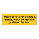 Wanneer het oranje signaal brandt, wordt de machine op /.../