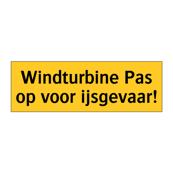 Windturbine Pas op voor ijsgevaar!