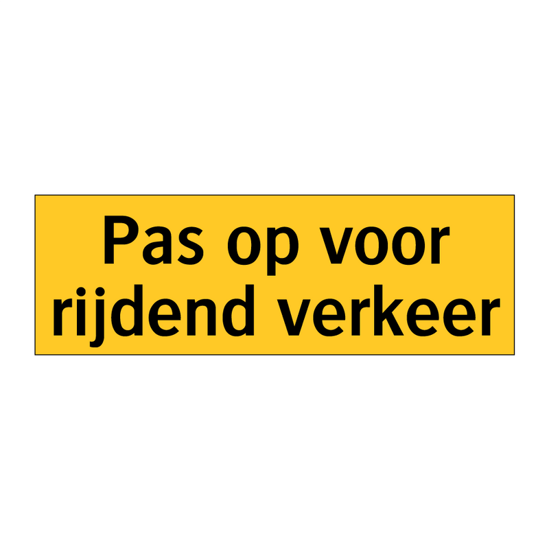 Pas op voor rijdend verkeer