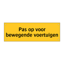 Pas op voor bewegende voertuigen