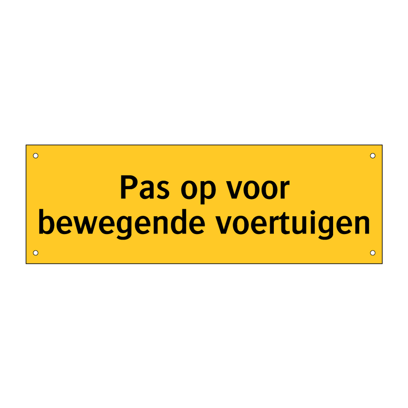Pas op voor bewegende voertuigen