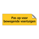 Pas op voor bewegende voertuigen