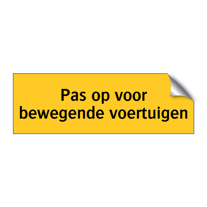 Pas op voor bewegende voertuigen