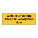 Werk in uitvoering Alleen te verwijderen door