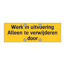 Werk in uitvoering Alleen te verwijderen door