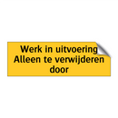 Werk in uitvoering Alleen te verwijderen door