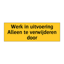 Werk in uitvoering Alleen te verwijderen door