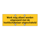 Werk mag alleen worden uitgevoerd met de /.../