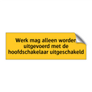 Werk mag alleen worden uitgevoerd met de /.../