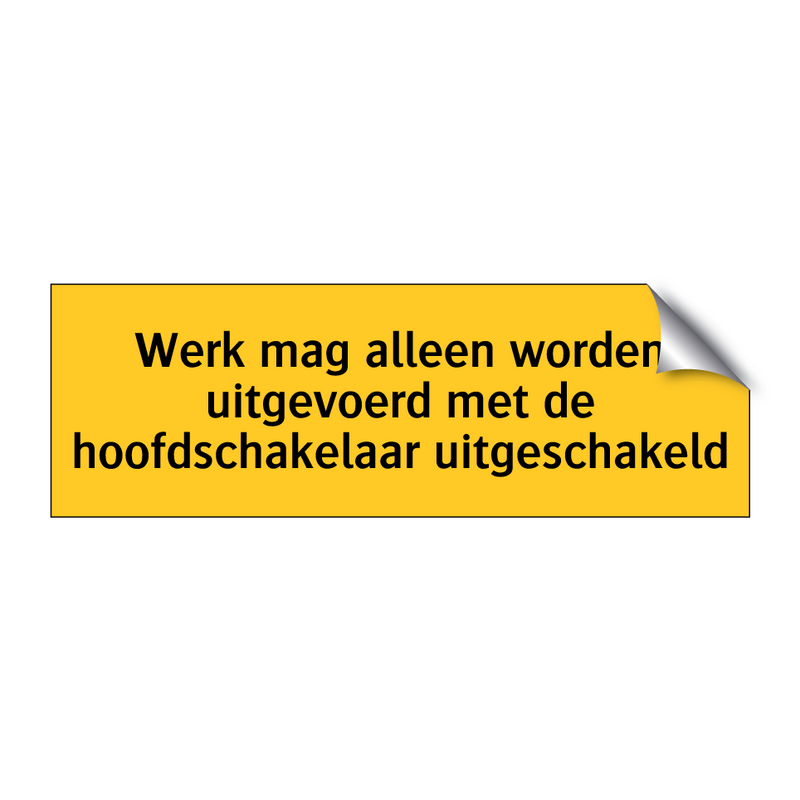 Werk mag alleen worden uitgevoerd met de /.../