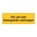 Pas op voor bewegende voertuigen