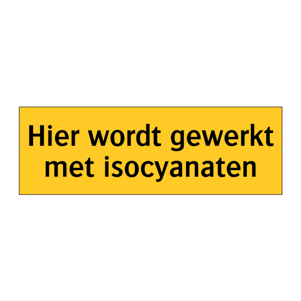 Hier wordt gewerkt met isocyanaten