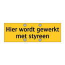 Hier wordt gewerkt met styreen