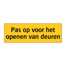 Pas op voor het openen van deuren