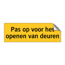 Pas op voor het openen van deuren