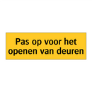 Pas op voor het openen van deuren