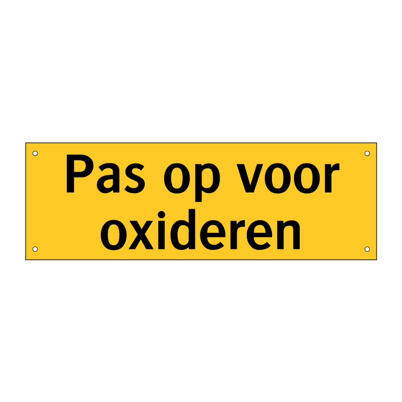 Pas op voor oxideren