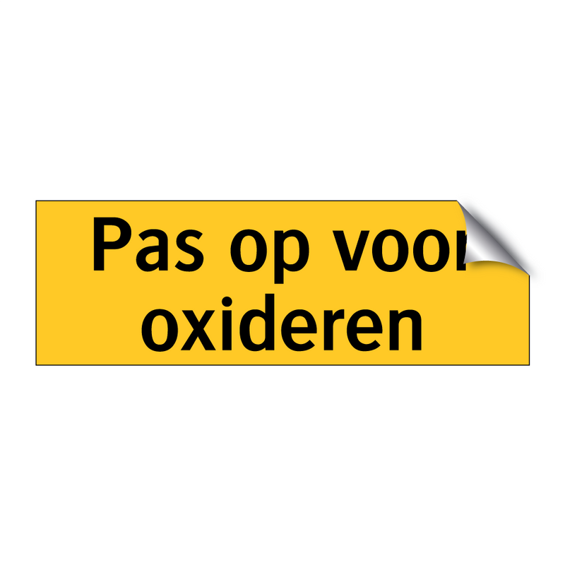 Pas op voor oxideren