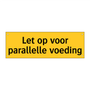 Let op voor parallelle voeding