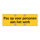 Pas op voor personen aan het werk