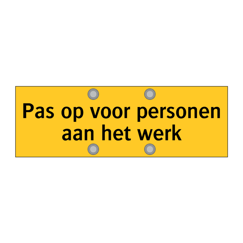 Pas op voor personen aan het werk