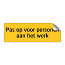 Pas op voor personen aan het werk